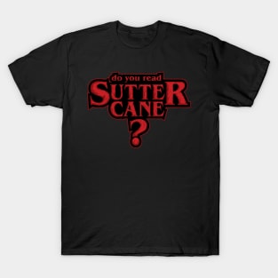 Do You Read Sutter Cane? T-Shirt